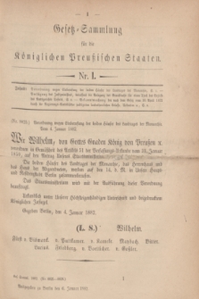 Gesetz-Sammlung für die Königlichen Preußischen Staaten. 1882, Nr. 1 (6 Januar)