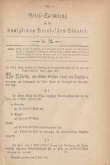 Gesetz-Sammlung für die Königlichen Preußischen Staaten. 1882, Nr. 12 (8 April) + dod.