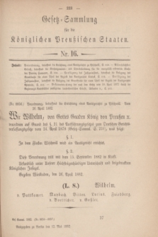 Gesetz-Sammlung für die Königlichen Preußischen Staaten. 1882, Nr. 16 (12 Mai)