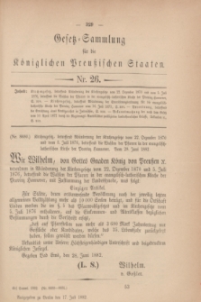 Gesetz-Sammlung für die Königlichen Preußischen Staaten. 1882, Nr. 26 (17 Juli)