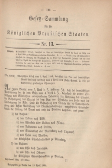 Gesetz-Sammlung für die Königlichen Preußischen Staaten. 1884, Nr. 13 (19 April)