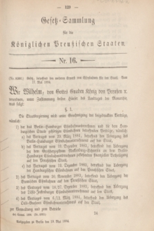 Gesetz-Sammlung für die Königlichen Preußischen Staaten. 1884, Nr. 16 (19 Mai)