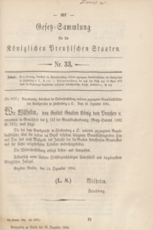 Gesetz-Sammlung für die Königlichen Preußischen Staaten. 1884, Nr. 33 (24 Dezember)