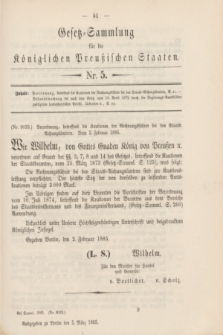Gesetz-Sammlung für die Königlichen Preußischen Staaten. 1885, Nr. 5 (5 März)
