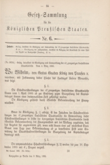 Gesetz-Sammlung für die Königlichen Preußischen Staaten. 1885, Nr. 6 (9 März)