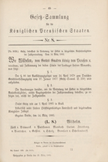 Gesetz-Sammlung für die Königlichen Preußischen Staaten. 1885, Nr. 8 (21 März)