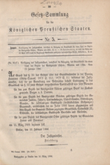 Gesetz-Sammlung für die Königlichen Preußischen Staaten. 1886, Nr. 5 (10 März)