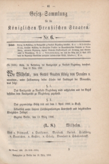 Gesetz-Sammlung für die Königlichen Preußischen Staaten. 1886, Nr. 6 (6 März)