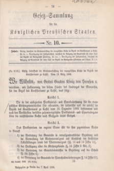 Gesetz-Sammlung für die Königlichen Preußischen Staaten. 1886, Nr. 10 (7 April)