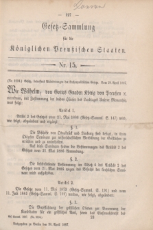 Gesetz-Sammlung für die Königlichen Preußischen Staaten. 1887, Nr. 15 (30 April)