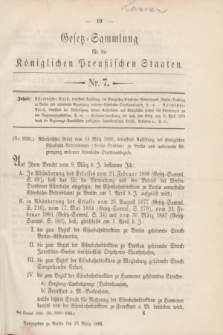 Gesetz-Sammlung für die Königlichen Preußischen Staaten. 1888, Nr. 7 (23 März)