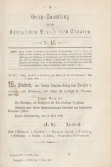 Gesetz-Sammlung für die Königlichen Preußischen Staaten. 1888, Nr. 11 (18 Mai)