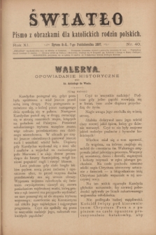 Światło : pismo z obrazkami dla katolickich rodzin polskich. R.11, nr 40 (7 października 1897)