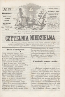 Czytelnia Niedzielna. [R.1], № 33 (17 sierpnia 1856)