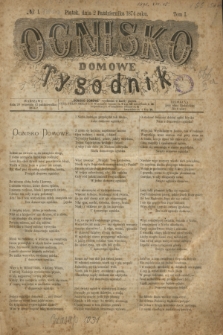 Ognisko Domowe : tygodnik. T.1, № 1 (2 października 1874) + dod.