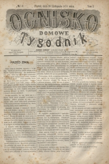 Ognisko Domowe : tygodnik. T.1, № 8 (20 listopada 1874)