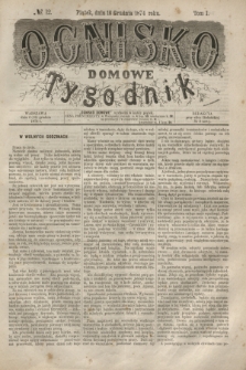 Ognisko Domowe : tygodnik. T.1, № 12 (18 grudnia 1874)