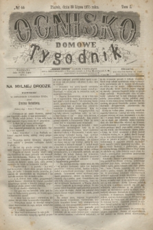 Ognisko Domowe : tygodnik. T.1, № 44 (30 lipca 1875) + dod.