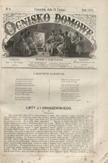 Ognisko Domowe. 1876, № 8 (24 lutego)