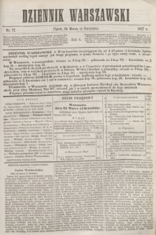 Dziennik Warszawski. R.4, nr 77 (5 kwietnia 1867)