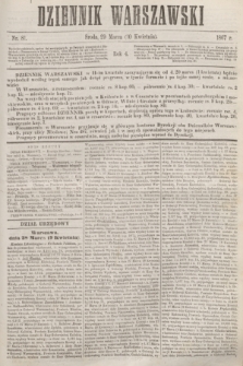 Dziennik Warszawski. R.4, nr 81 (10 kwietnia 1867)
