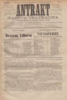 Antrakt : gazeta teatralna : wychodzi codziennie, nie wyłączając niedziel i świąt. R.1, № 102 (11 października 1876)