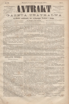Antrakt : gazeta teatralna : wychodzi codziennie, nie wyłączając niedziel i świąt. R.1, № 151 (29 listopada 1876)
