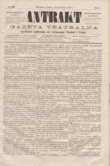 Antrakt : gazeta teatralna : wychodzi codziennie, nie wyłączając niedziel i świąt. R.1, № 165 (13 grudnia 1876)