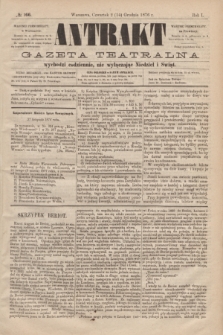 Antrakt : gazeta teatralna : wychodzi codziennie, nie wyłączając niedziel i świąt. R.1, № 166 (14 grudnia 1876)