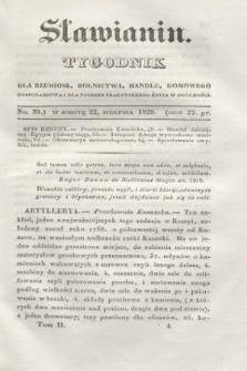 Sławianin : tygodnik dla rzemiosł, rolnictwa, handlu, domowego gospodarstwa i dla potrzeb praktycznego życia w ogólności. T.2, No. 30 (22 sierpnia 1829)