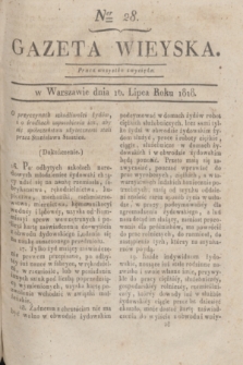 Gazeta Wieyska. [T.2], Ner 28 (10 lipca 1818)