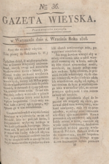 Gazeta Wieyska. [T.2], Ner 36 (4 września 1818)