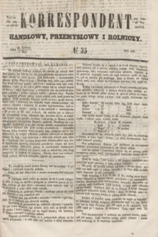 Korrespondent Handlowy, Przemysłowy i Rolniczy : wychodzi dwa razy na tydzień przy Gazecie Warszawskiéj. 1853, № 35 (4 maja)