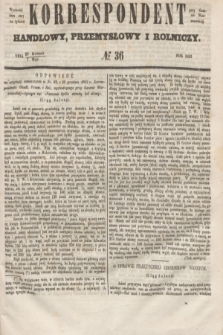 Korrespondent Handlowy, Przemysłowy i Rolniczy : wychodzi dwa razy na tydzień przy Gazecie Warszawskiéj. 1853, № 36 (7 maja)