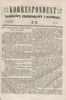 Korrespondent Handlowy, Przemysłowy i Rolniczy : wychodzi dwa razy na tydzień przy Gazecie Warszawskiéj. 1853, № 37 (12 maja)