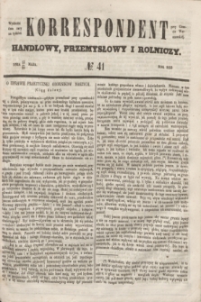 Korrespondent Handlowy, Przemysłowy i Rolniczy : wychodzi dwa razy na tydzień przy Gazecie Warszawskiéj. 1853, № 41 (25 maja)