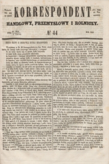 Korrespondent Handlowy, Przemysłowy i Rolniczy : wychodzi dwa razy na tydzień przy Gazecie Warszawskiéj. 1853, № 44 (5 czerwca)