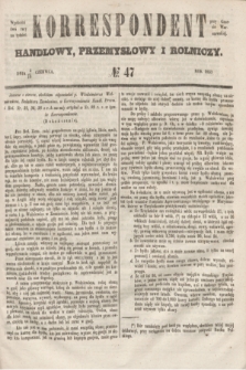 Korrespondent Handlowy, Przemysłowy i Rolniczy : wychodzi dwa razy na tydzień przy Gazecie Warszawskiéj. 1853, № 47 (16 czerwca)