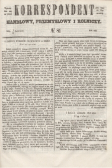 Korrespondent Handlowy, Przemysłowy i Rolniczy : wychodzi dwa razy na tydzień przy Gazecie Warszawskiéj. 1853, № 81 (13 października)