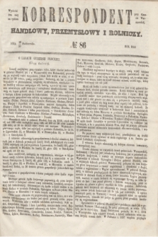 Korrespondent Handlowy, Przemysłowy i Rolniczy : wychodzi dwa razy na tydzień przy Gazecie Warszawskiéj. 1853, № 86 (30 października)