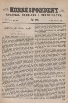 Korrespondent Rolniczy, Handlowy i Przemysłowy : wychodzi jako pismo dodatkowe przy Gazecie Warszawskiej. 1880, № 23 (3 czerwca)