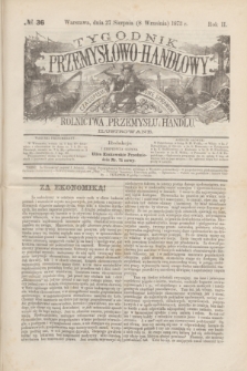 Tygodnik Przemysłowo-Handlowy : czasopismo poświęcone sprawom rolnictwa, przemysłu i handlu ilustrowane. R.2, № 36 (8 września 1873)