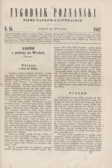Tygodnik Poznański : pismo naukowo-literackie. [R.1], nr 16 (18 kwietnia 1862)