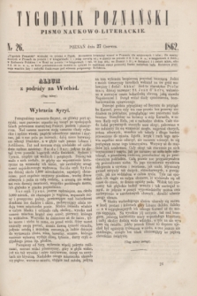 Tygodnik Poznański : pismo naukowo-literackie. [R.1], nr 26 (27 czerwca 1862)