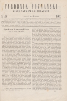 Tygodnik Poznański : pismo naukowo-literackie. [R.1], nr 49 (5 grudnia 1862)