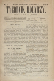 Tygodnik Rolniczy. R.2, nr 6 (8 lutego 1873)