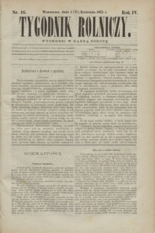 Tygodnik Rolniczy. R.4, nr 16 (17 kwietnia 1875)