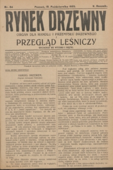 Rynek Drzewny i Przegląd Leśniczy : organ dla handlu i przemysłu drzewnego. R.5, nr 84 (19 października 1923)