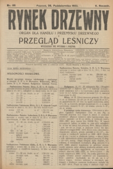 Rynek Drzewny i Przegląd Leśniczy : organ dla handlu i przemysłu drzewnego. R.5, nr 86 (26 października 1923)