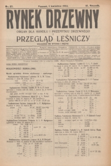 Rynek Drzewny i Przegląd Leśniczy : organ dla handlu i przemysłu drzewnego. R.6, nr 27 (1 kwietnia 1924)